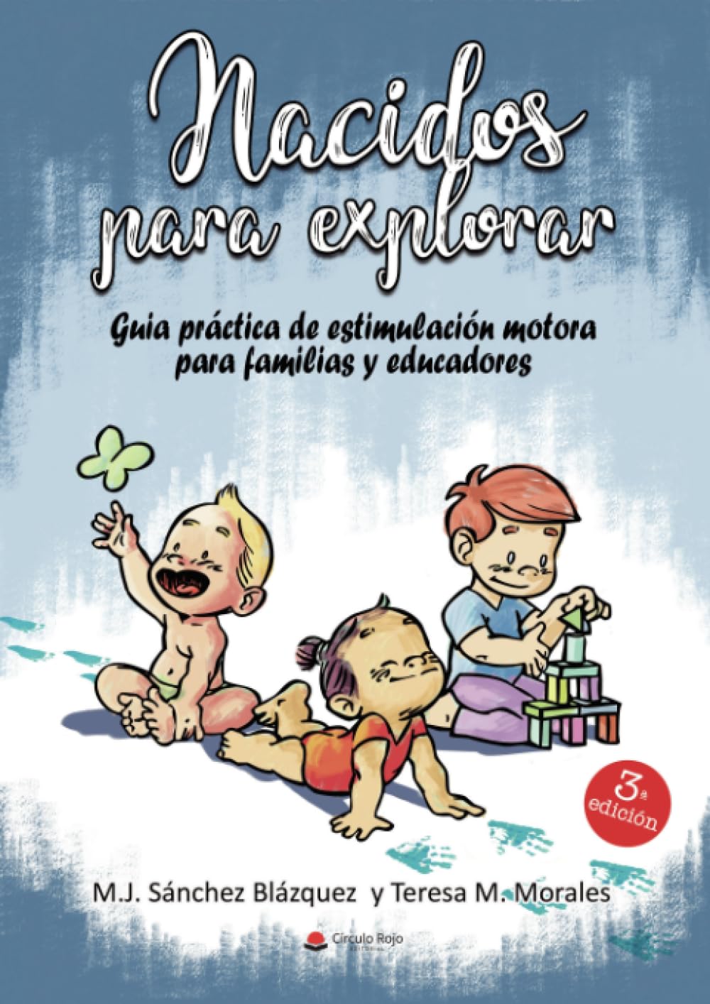 Nacidos para explorar: Guía práctica de estimulación motora para familias y educadores: Guía práctica para familias y educadores Learning & Reference