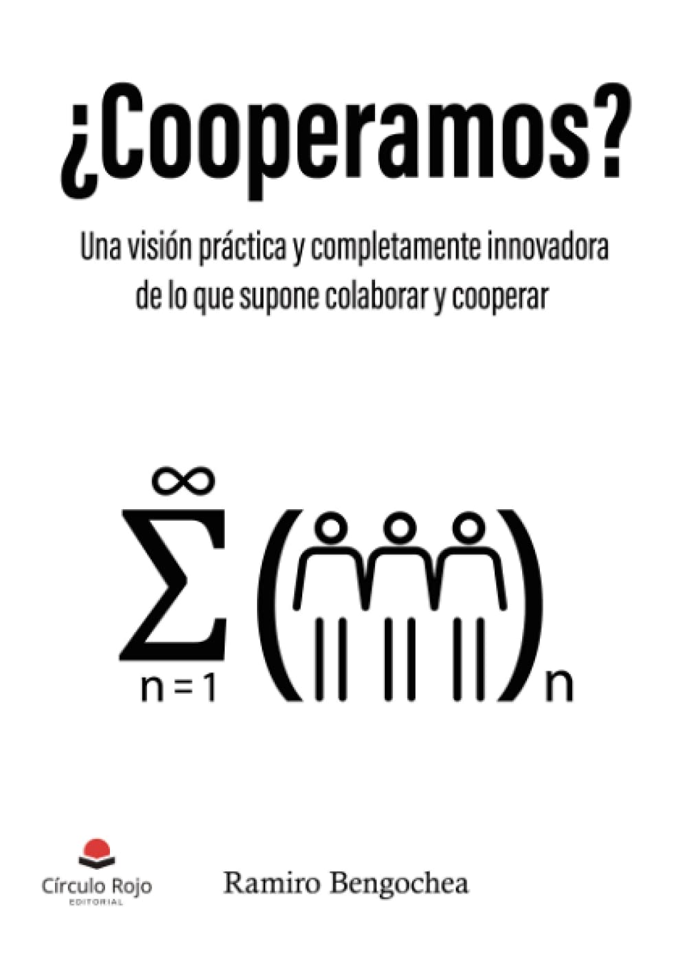 ¿Cooperamos?: Una visión práctica y completamente innovadora de lo que supone colaborar y cooperar book