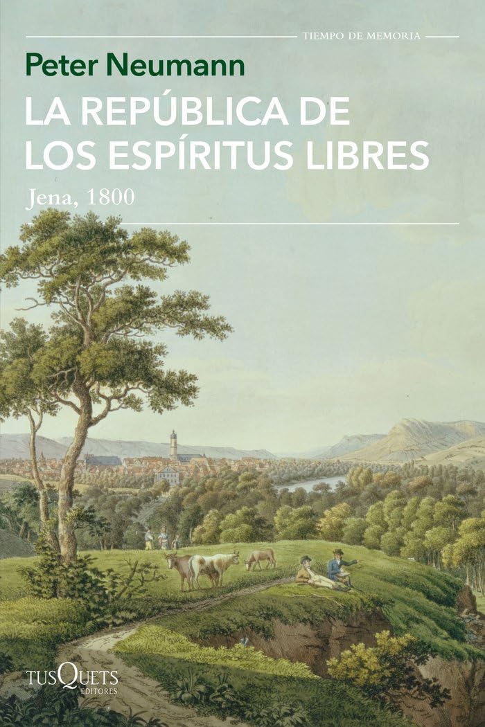 La república de los espíritus libres: Jena, 1800 (Tiempo de Memoria) Philosophy