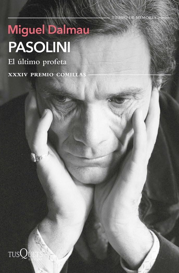 Pasolini. El último profeta: XXXIV Premio Comillas de Historia, Biografía y Memorias 2022 (Tiempo de Memoria) Art & Literature