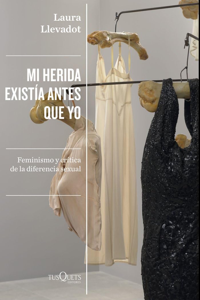 Mi herida existía antes que yo: Feminismo y crítica de la diferencia sexual (Condición Humana) Philosophy