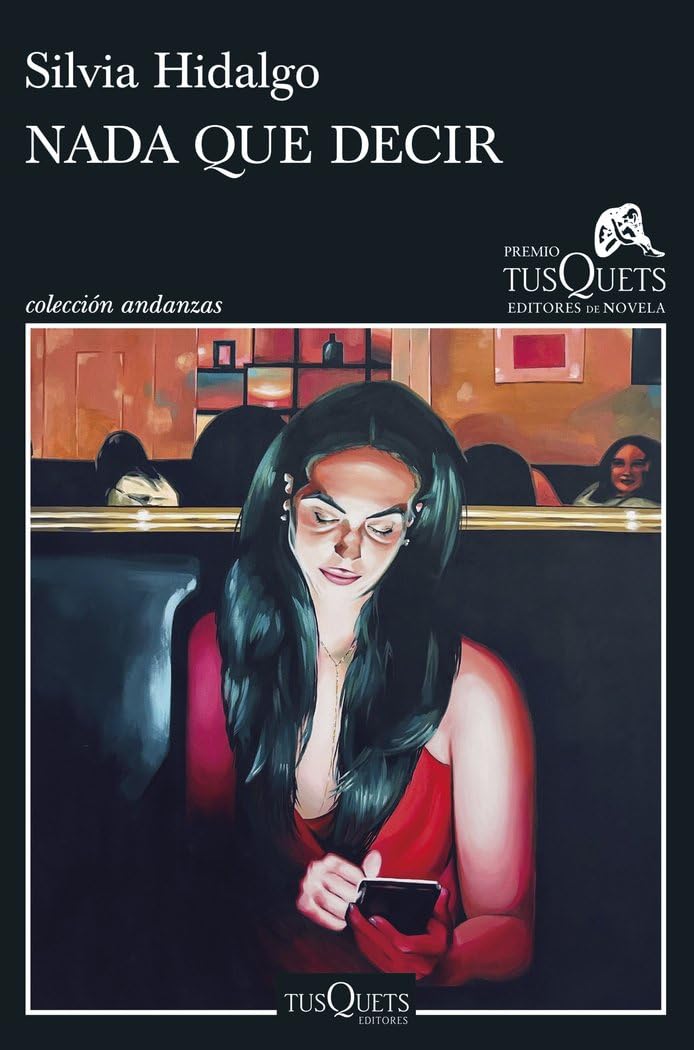 Nada que decir: XIX Premio Tusquets Editores de Novela 2023 (Andanzas) Contemporary literature