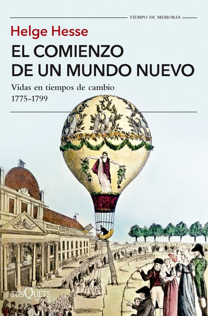 El comienzo de un mundo nuevo: Vidas en tiempos de cambio. 1775-1799 (Tiempo de Memoria) Books