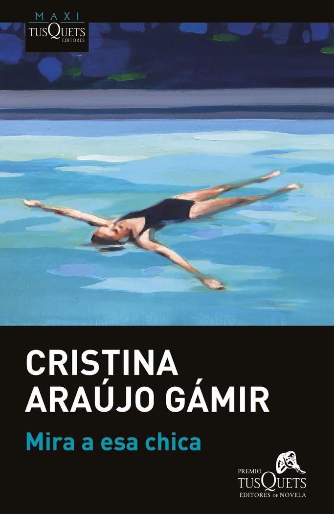 Mira a esa chica: XVIII Premio Tusquets Editores de Novela 2022 (MAXI) Contemporary literature