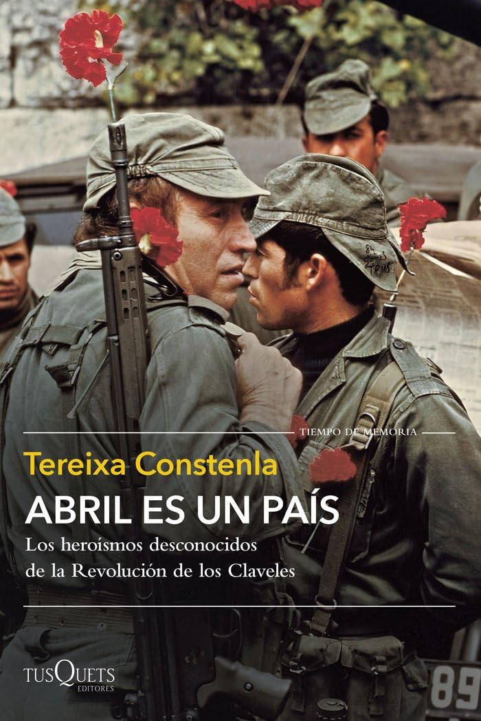 Abril es un país: Los heroísmos desconocidos de la Revolución de los Claveles book