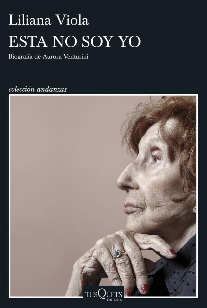 Esta no soy yo: Biografía de Aurora Venturini book
