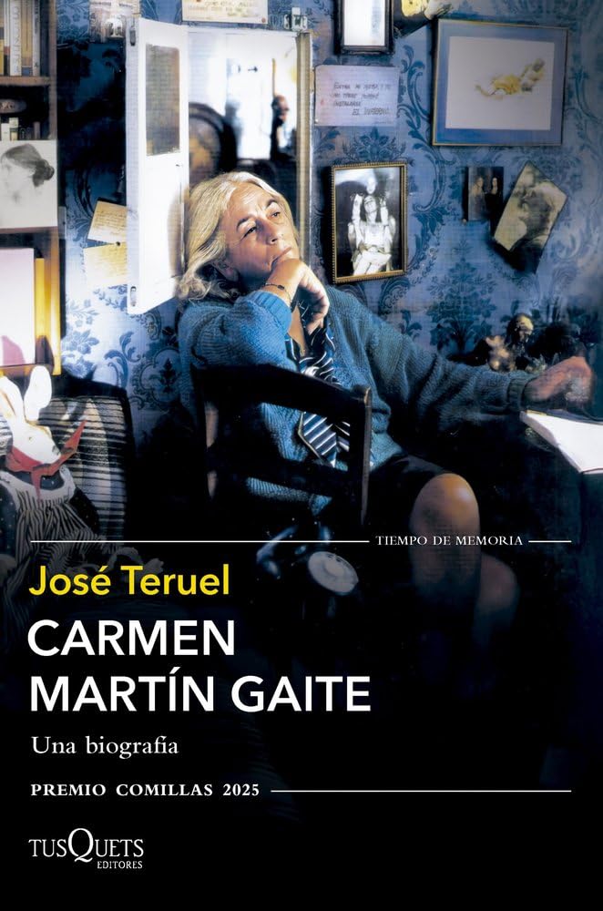 Carmen Martín Gaite: Una biografía (XXXVII Premio Comillas 2025) book