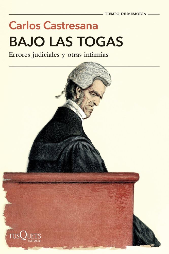 Bajo las togas: Errores judiciales y otras infamias (Tiempo de Memoria) Law
