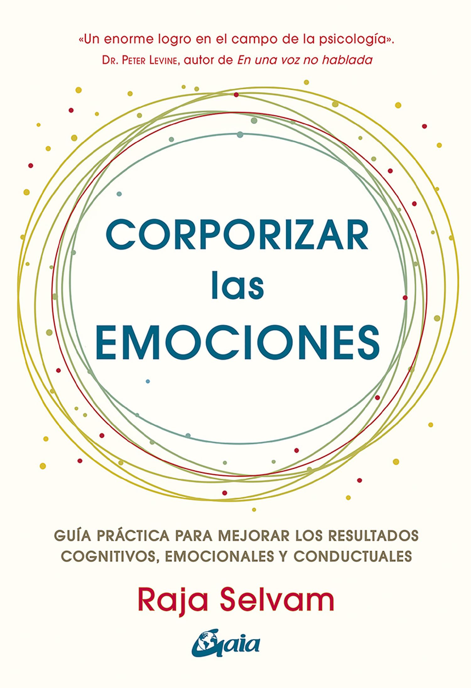 Corporizar las emociones: Guía práctica para mejorar los resultados cognitivos, emocionales y conductuales (Psicoemoción) Books