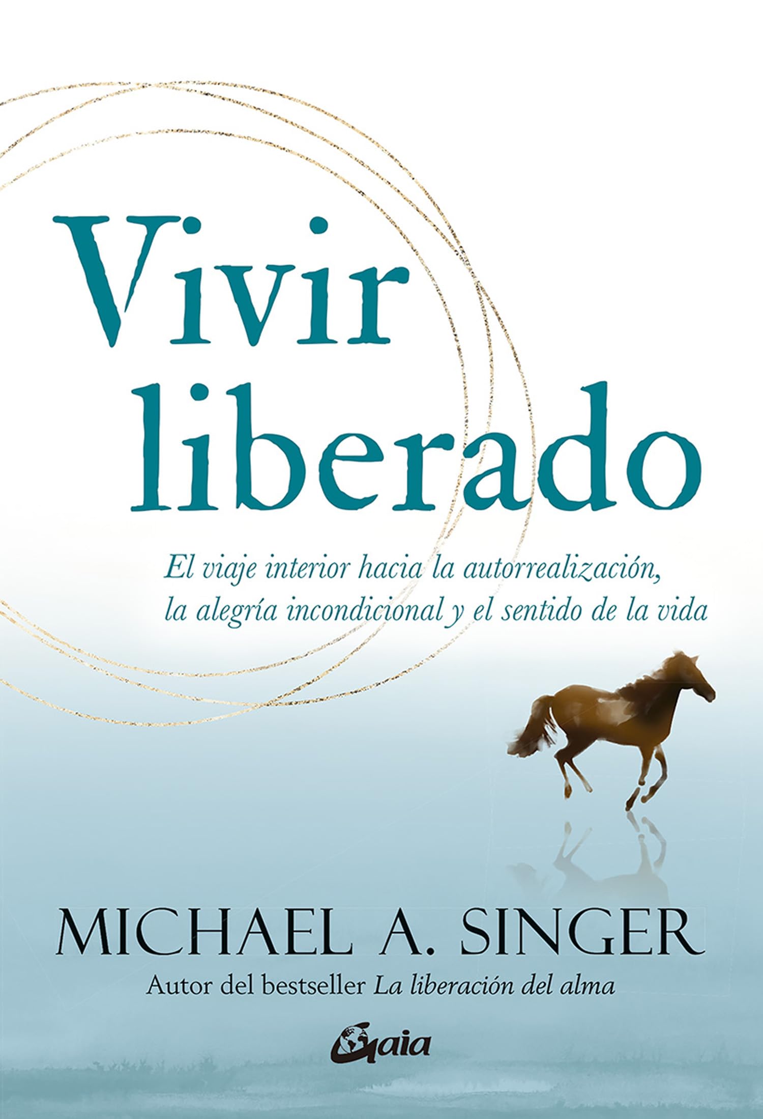 Vivir Liberado: El Viaje Interior Hacia La Autorrealización, La Alegría Incondicional Y El Sentido de la Vida book