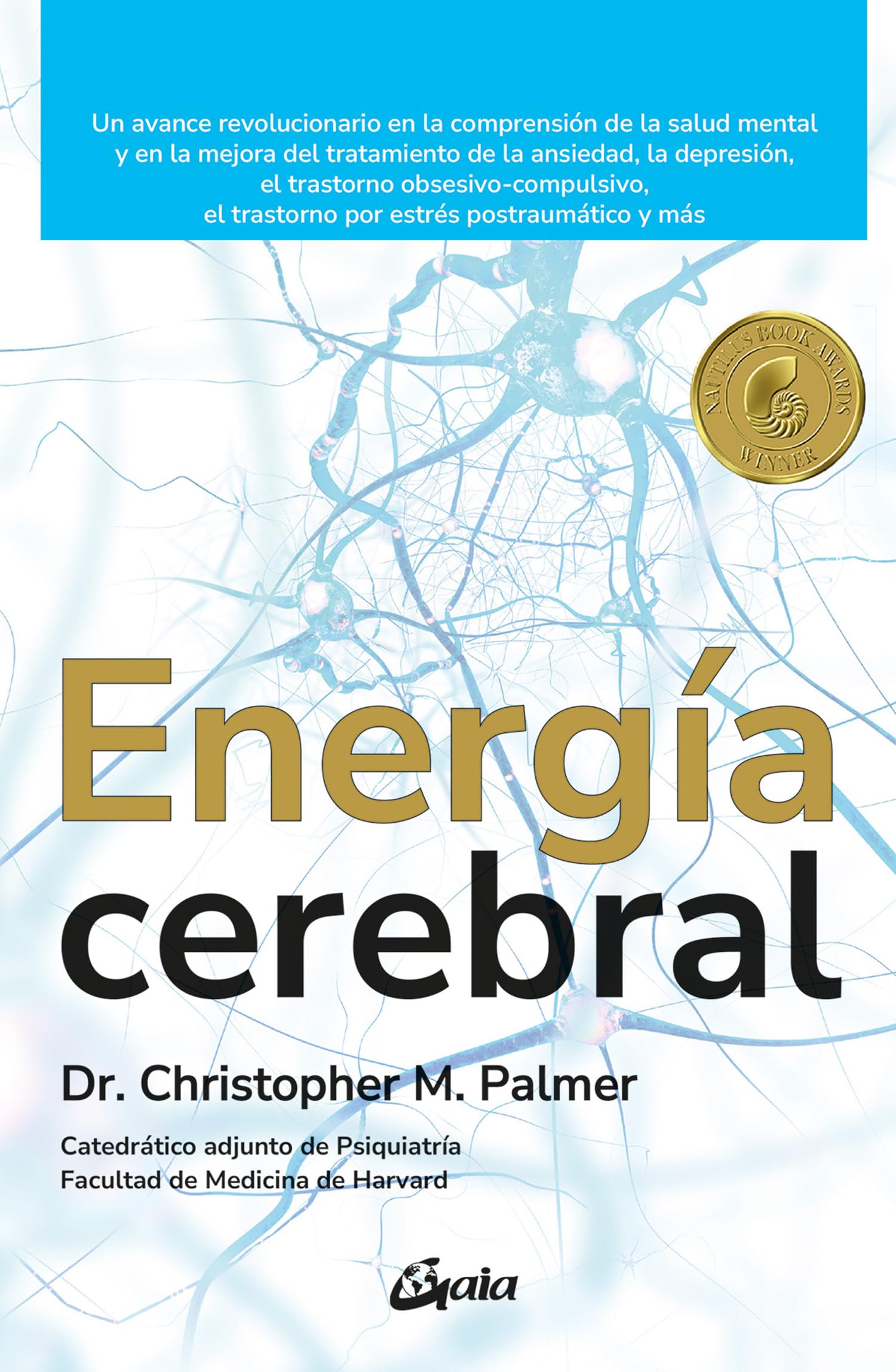 Energía cerebral: Un avance revolucionario en la comprensión de la salud mental y en la mejora del tratamiento de la ansiedad, la depresión, el ... el trastorno por estrés postraumático y más book