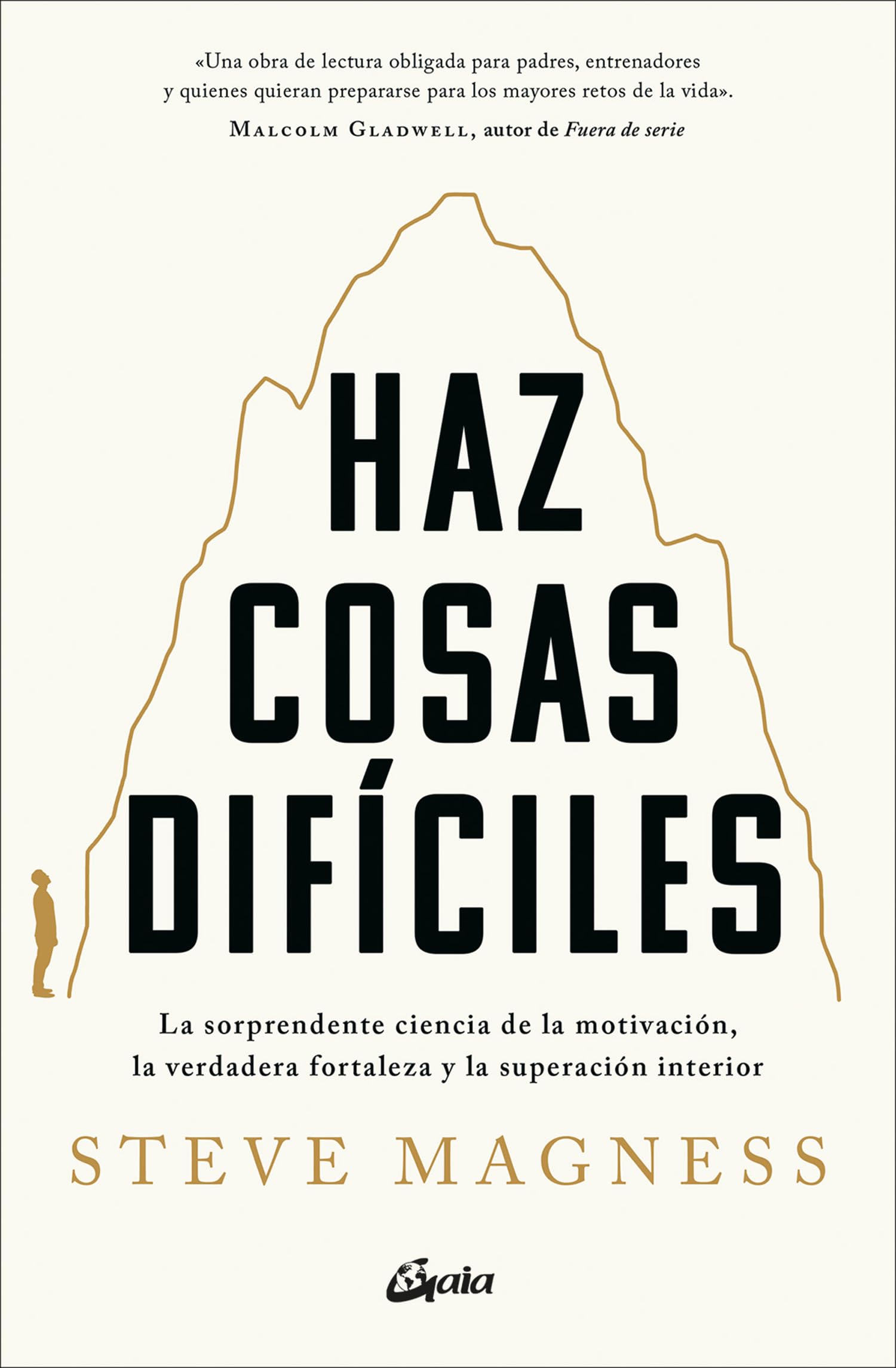 Haz cosas difíciles: La sorprendente ciencia de la motivación, la verdadera fortalez a y la superación interior (Salud Natural) Books