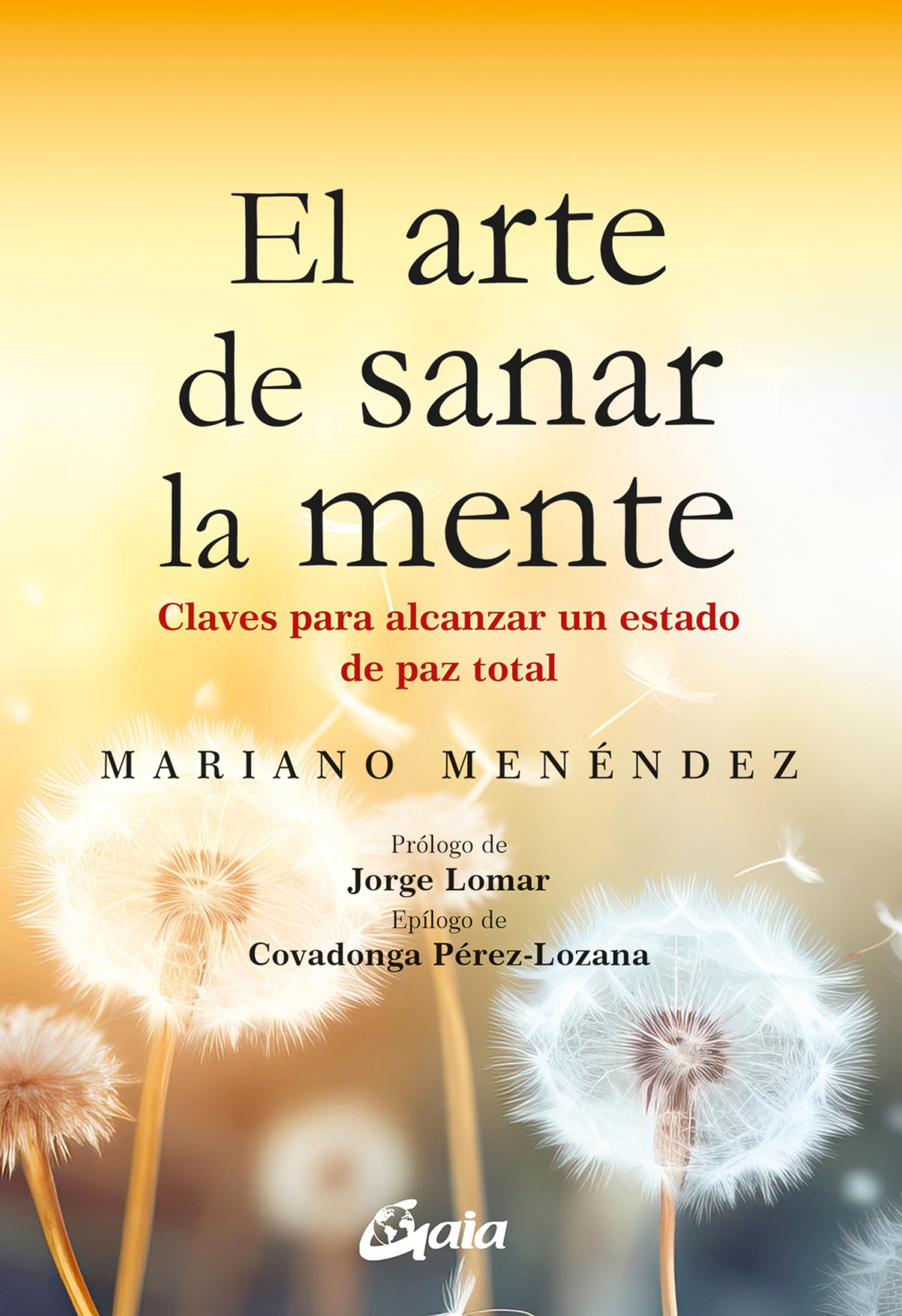 El arte de sanar la mente: Claves para alcanzar un estado de paz total book