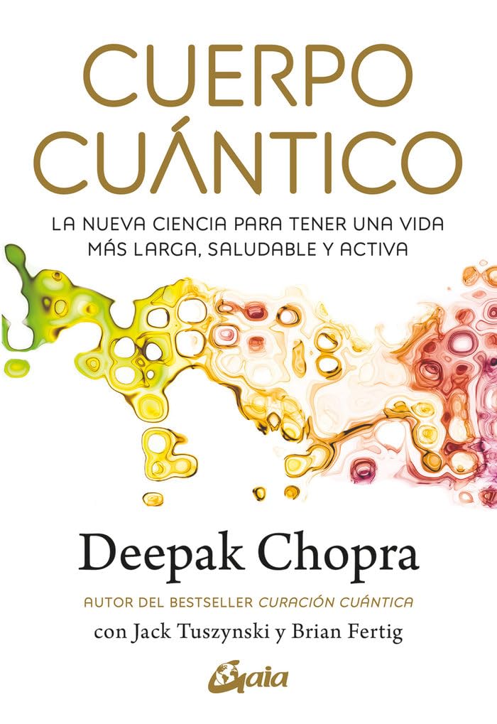 Cuerpo cuántico: La nueva ciencia para tener una vida más larga, saludable y activa book