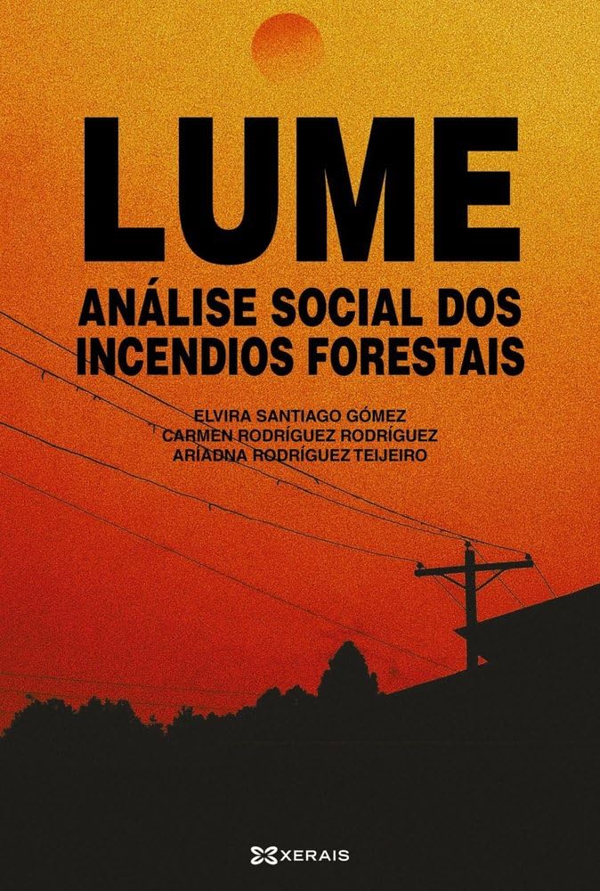 Lume: Análise social dos incendios forestais (OBRAS DE REFERENCIA - XERAIS UNIVERSITARIA) Business, Finance & Career