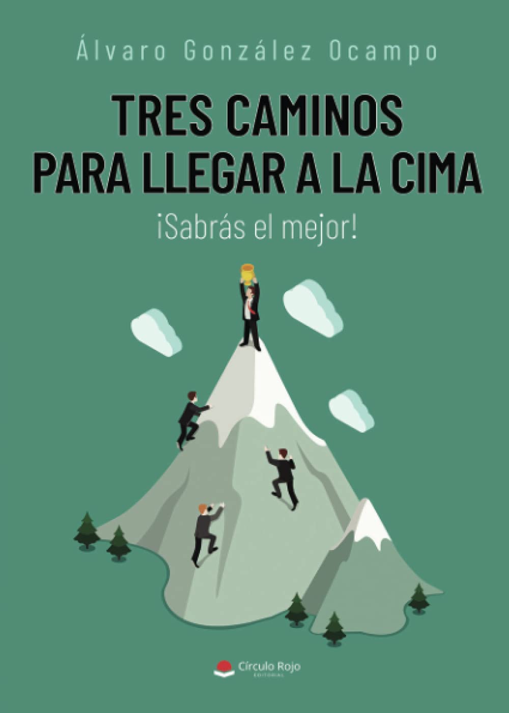 Tres caminos para llegar a la cima: ¡Sabrás el mejor! Essays & Short Stories