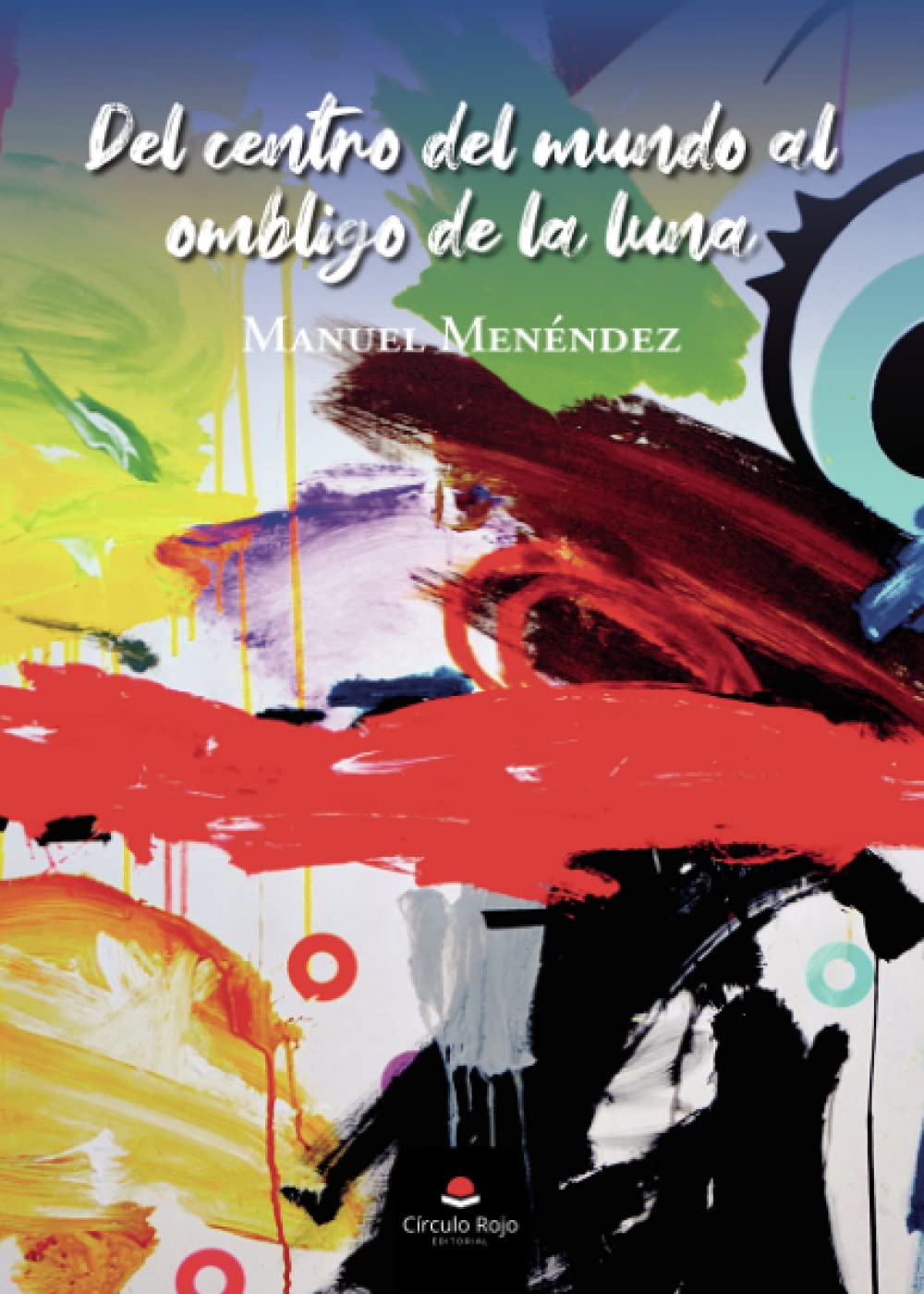 Del centro del mundo al ombligo de la luna Art & Literature