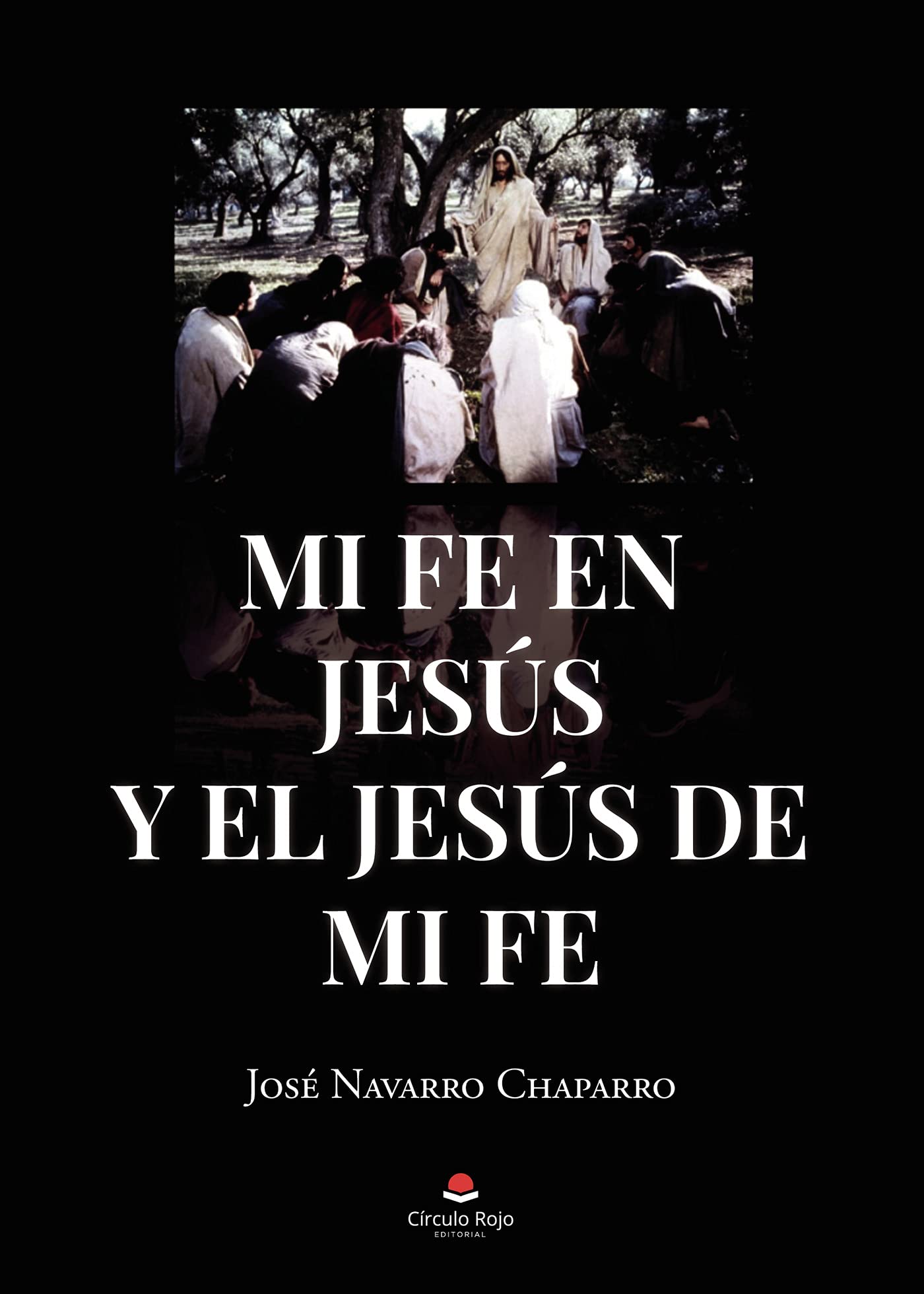 Mi fe en Jesús y el Jesús de mi fe Religion & Esotericism