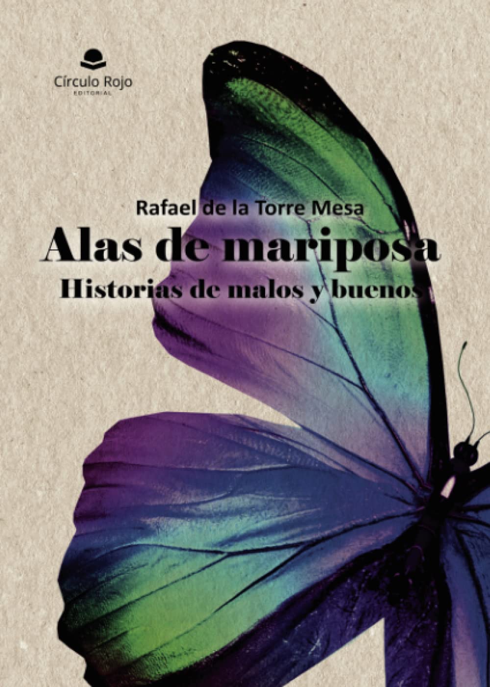 Alas de mariposa: Historias de malos y buenos Contemporary literature