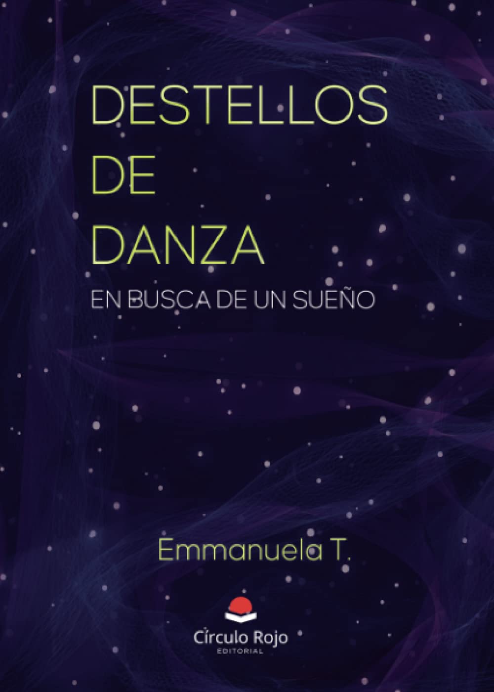 Destellos de danza: En busca de un sueño Essays & Short Stories