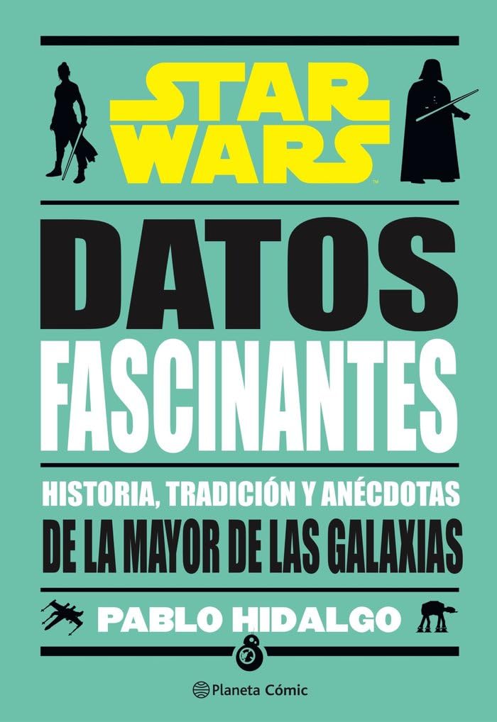 Star Wars. Datos fascinantes: Historia, tradición y anécdotas de la mayor de las galaxias book