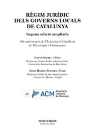 Règim jurídic dels governs locals de Catalunya. Segona edició ampliada (Tratados, Comentarios y Practicas Procesales, Band 1) Law