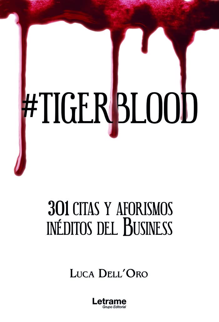 #Tigerblood. 301 citas y aforismos inéditos del Business book
