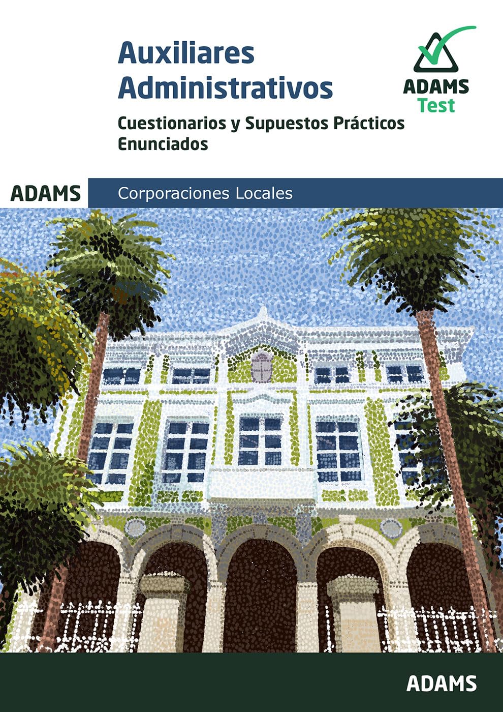 Cuestionarios y Supuestos Prácticos Auxiliares Administrativos Corporaciones Locales book