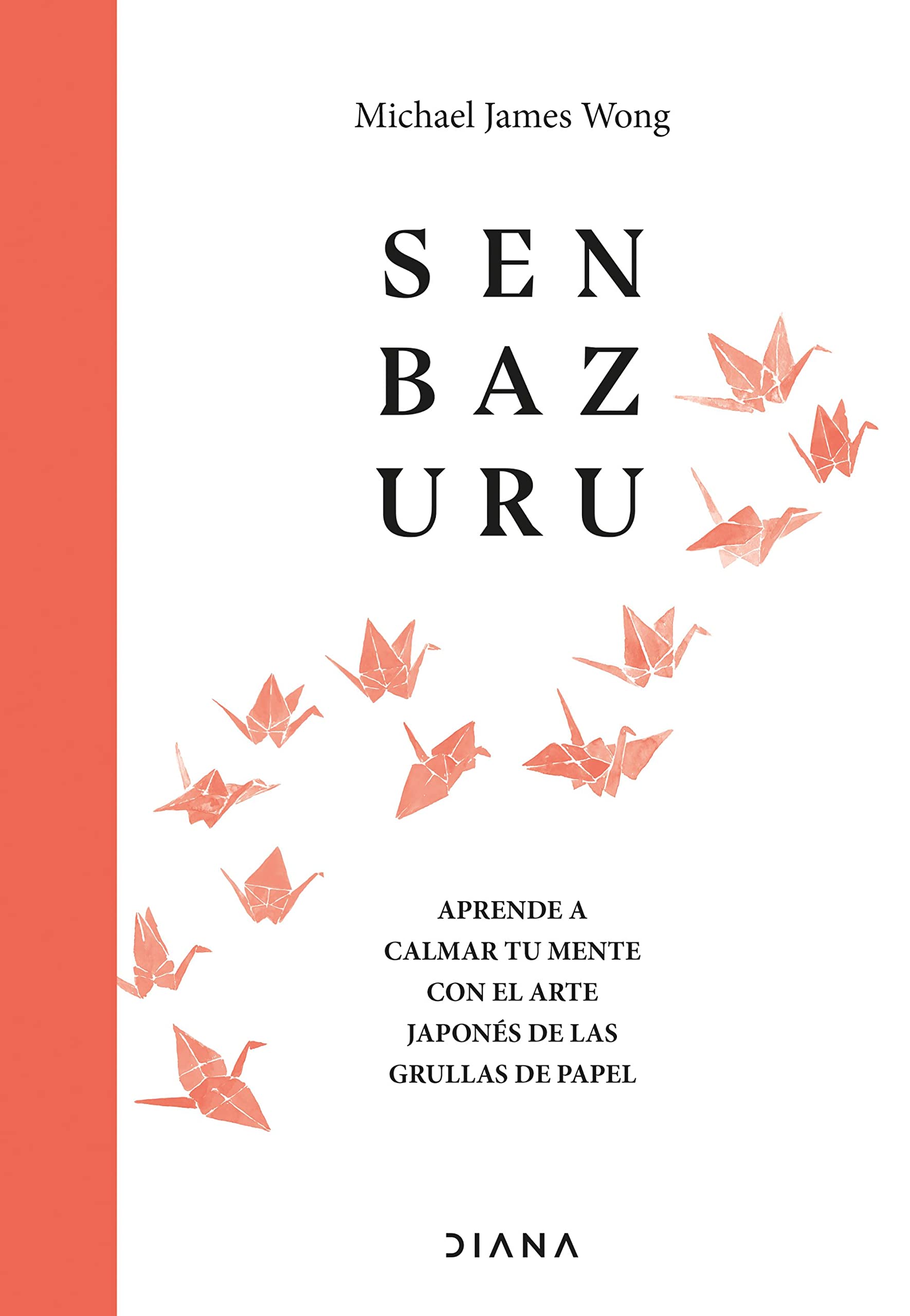 Senbazuru: Aprende a calmar tu mente con el arte japonés de las grullas de papel book