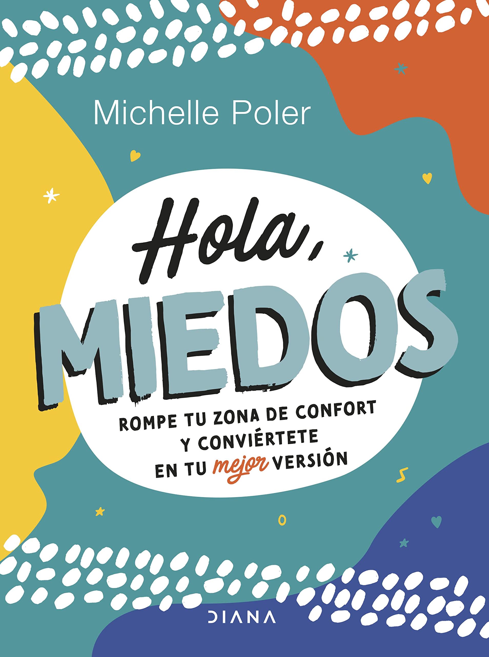 Hola, miedos: Rompe tu zona de confort y conviértete en tu mejor versión (Autoconocimiento) Business, Finance & Career
