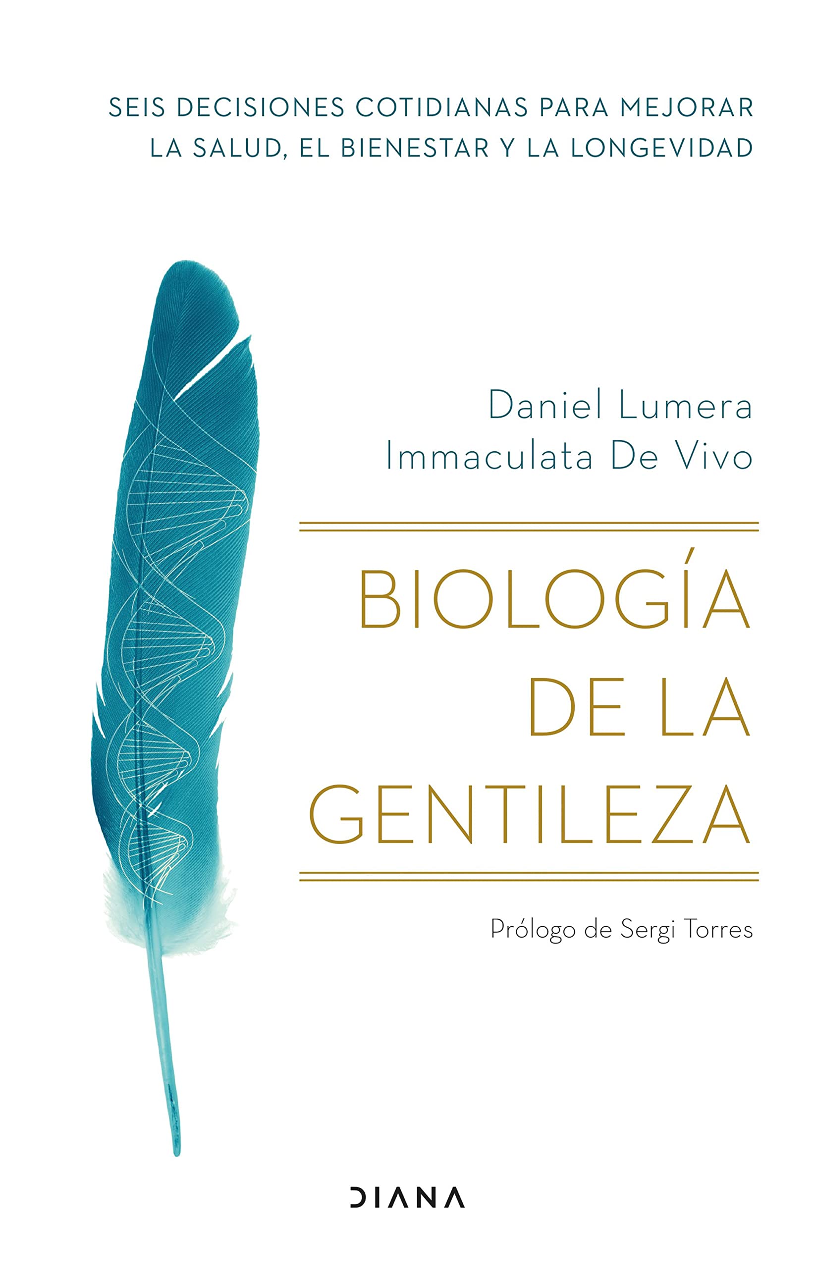 Biología de la gentileza: Seis decisiones cotidianas para mejorar la salud, el bienestar y la longevidad book