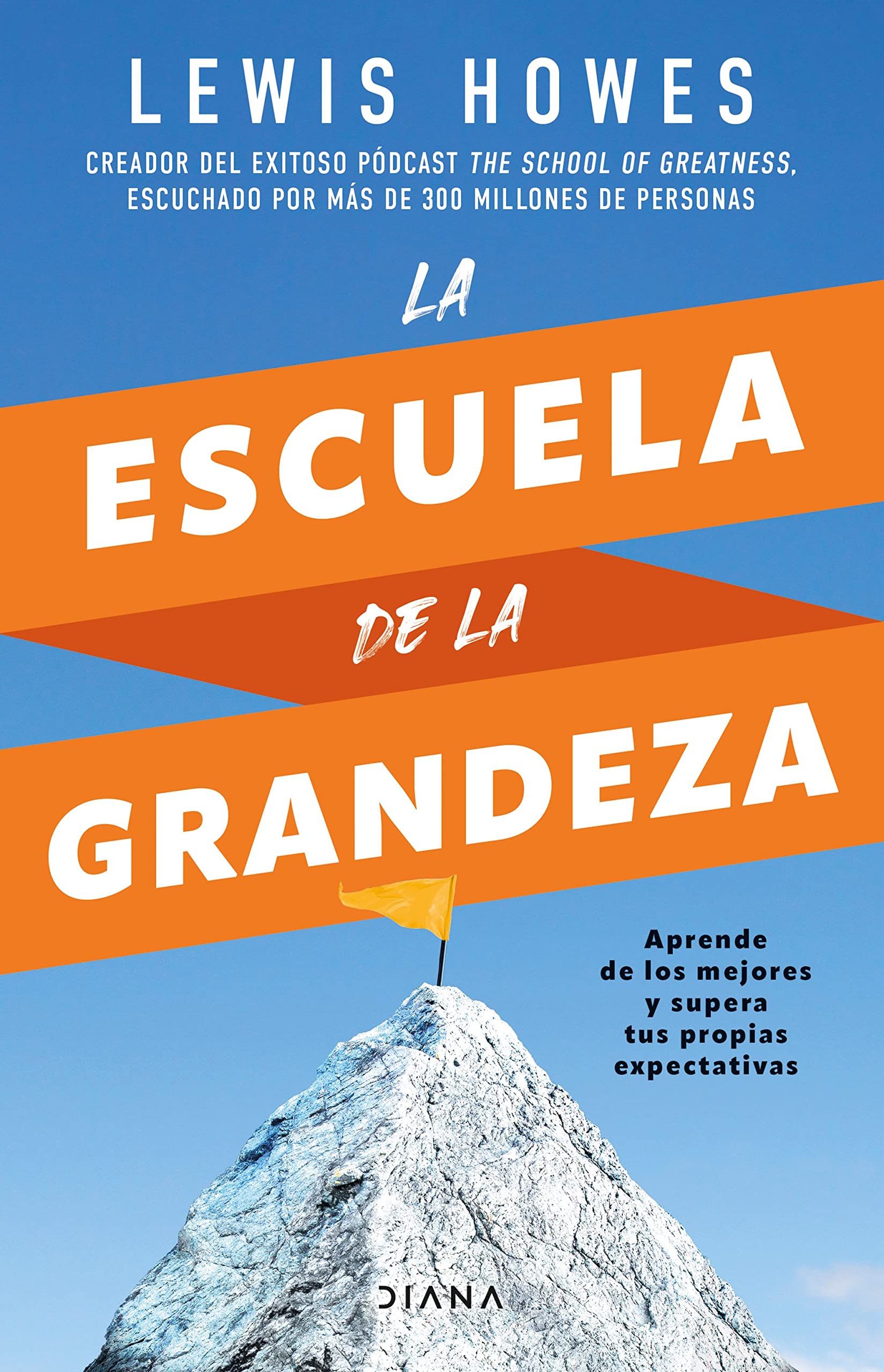 La escuela de la grandeza: Aprende de los mejores y supera tus propias expectativas book