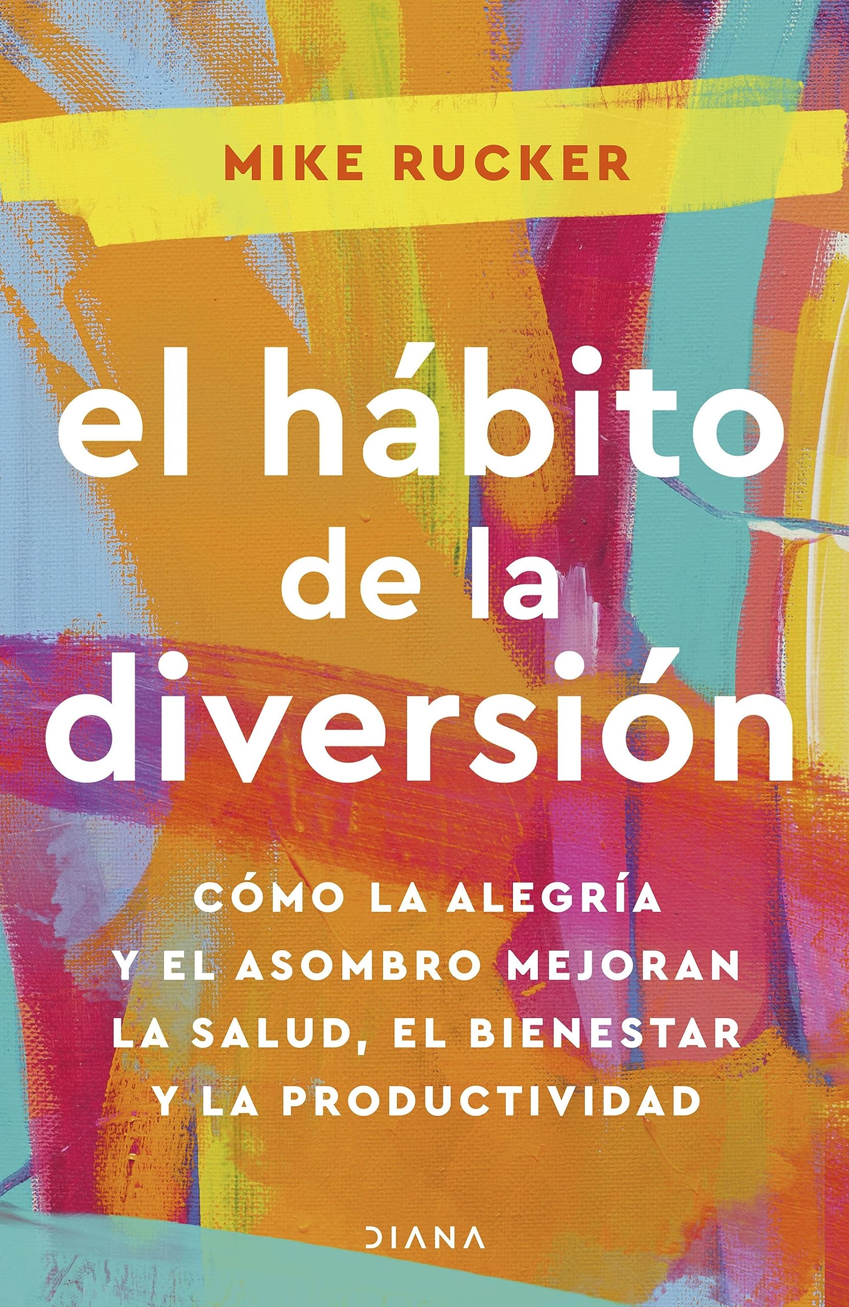 El hábito de la diversión: Cómo la alegría y el asombro nos pueden cambiar la vida Business, Finance & Career