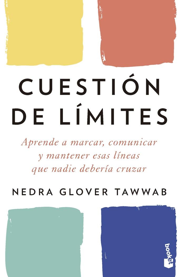 Cuestión de límites: Aprende a marcar, comunicar y mantener esas líneas que nadie debería cruzar book