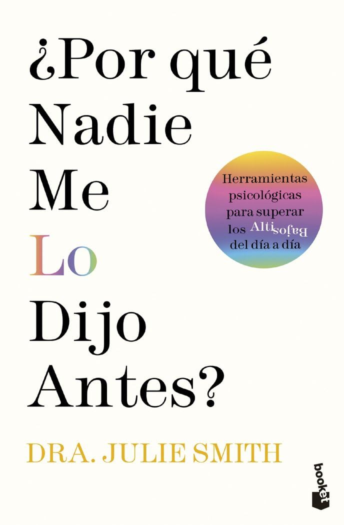 ¿Por qué nadie me lo dijo antes?: Herramientas psicológicas para superar los altibajos del día a día (Vivir Mejor) Business, Finance & Career