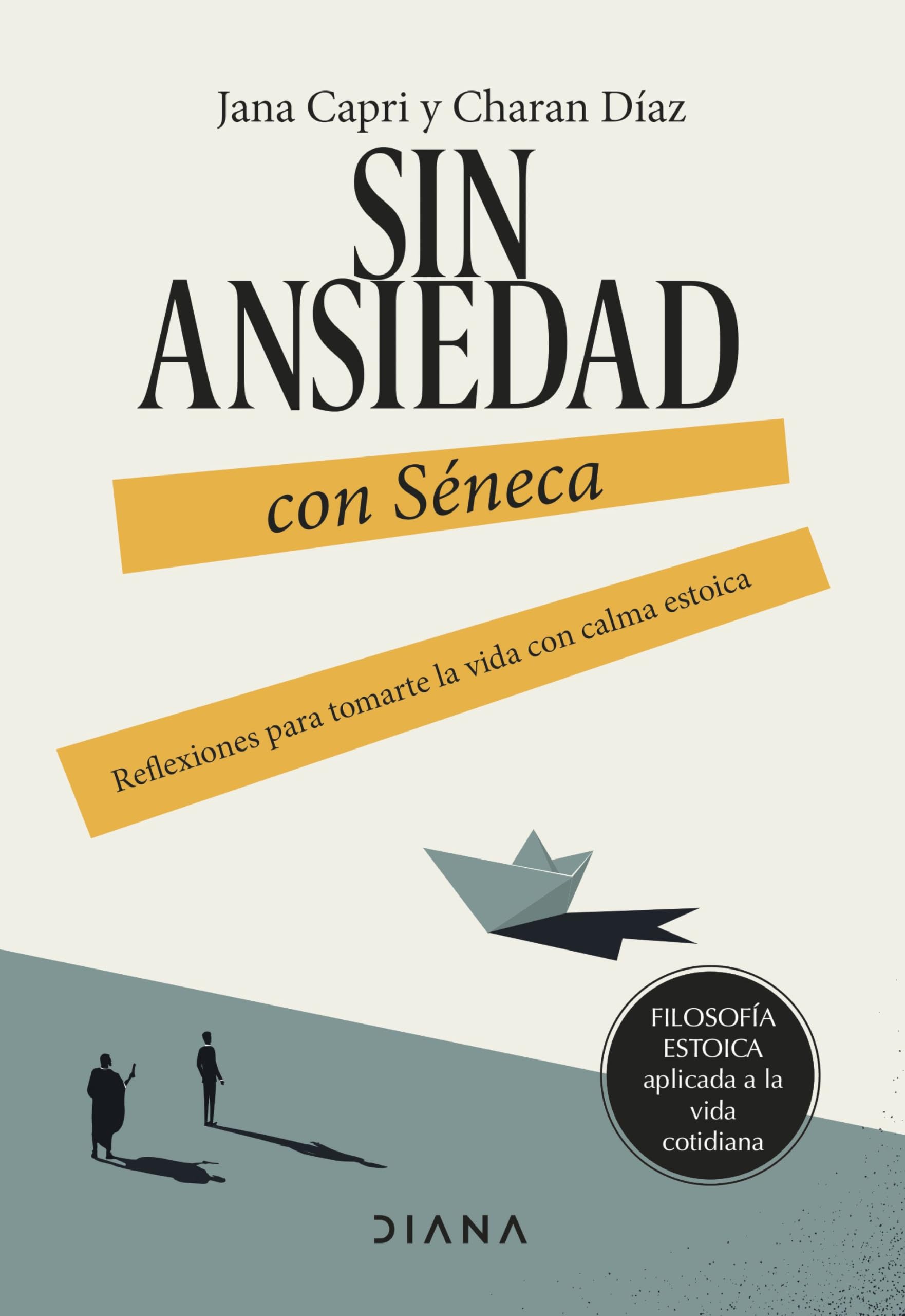 Sin ansiedad con Séneca: Reflexiones para tomarte la vida con calma estoica book