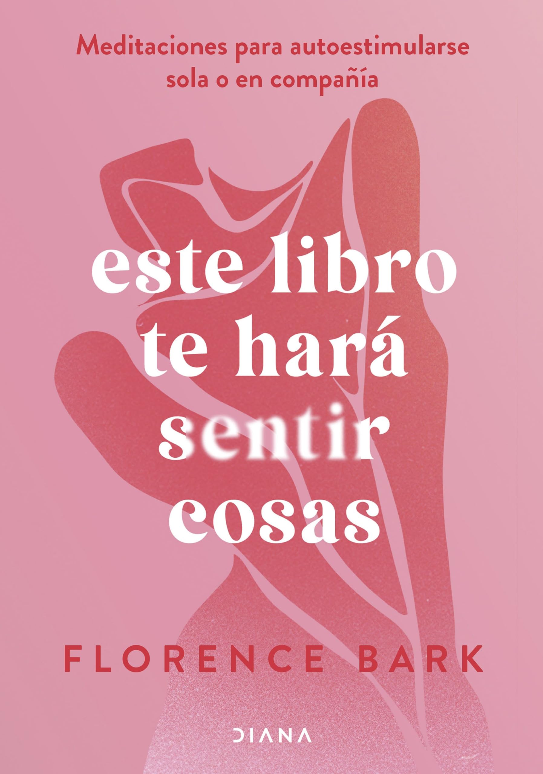 Este libro te hará sentir cosas: Meditaciones para autoestimularse sola o en compañía book