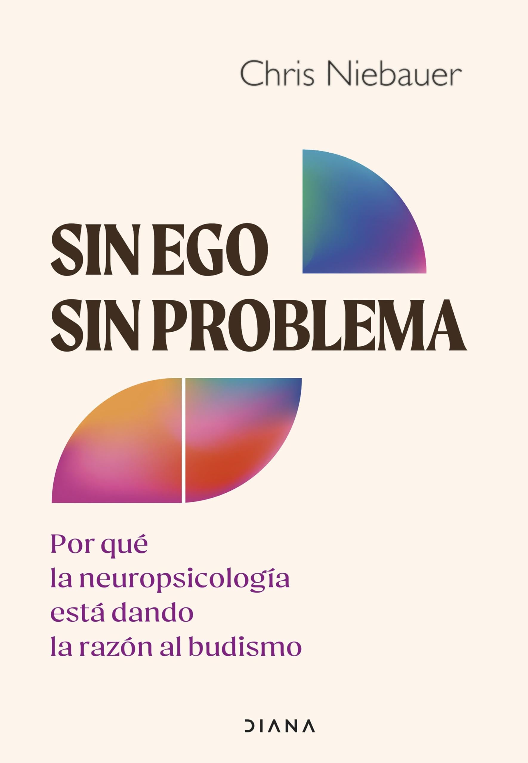 Sin ego, sin problema: Por qué la neuropsicología está dando la razón al budismo (Autoconocimiento) Business, Finance & Career