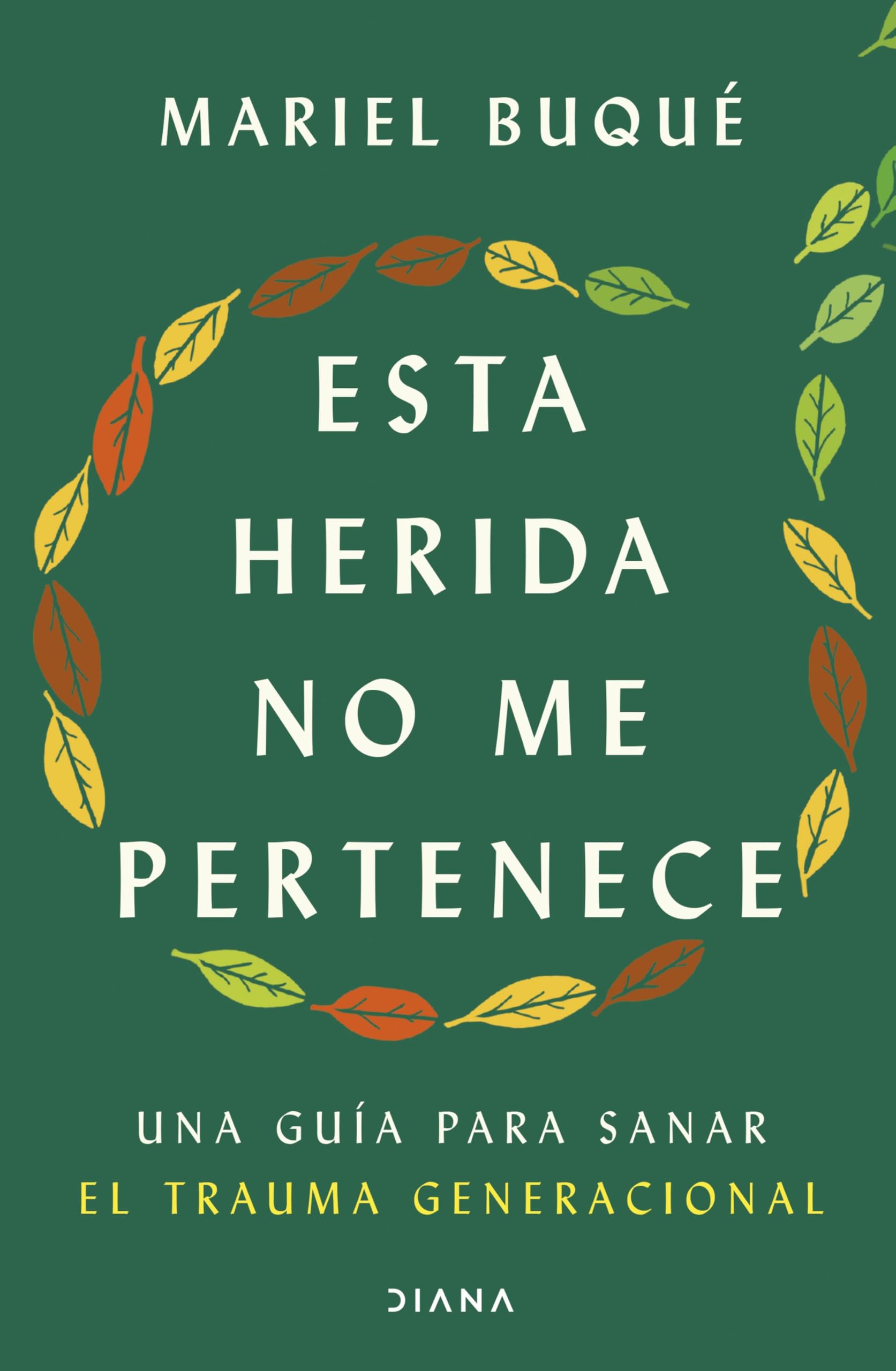 Esta herida no me pertenece: Una guía para sanar el trauma generacional book