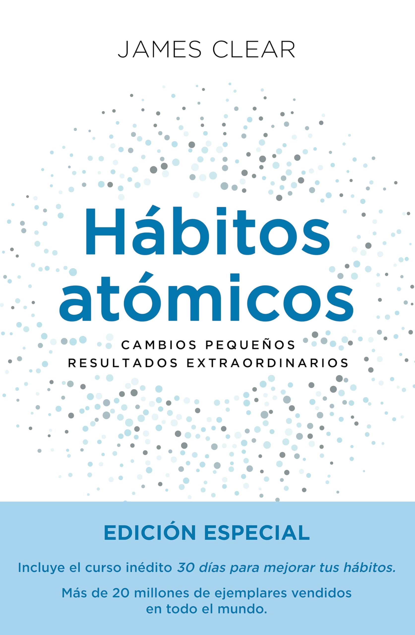 Hábitos atómicos. Edición especial: Cambios pequeños, resultados extraordinarios book