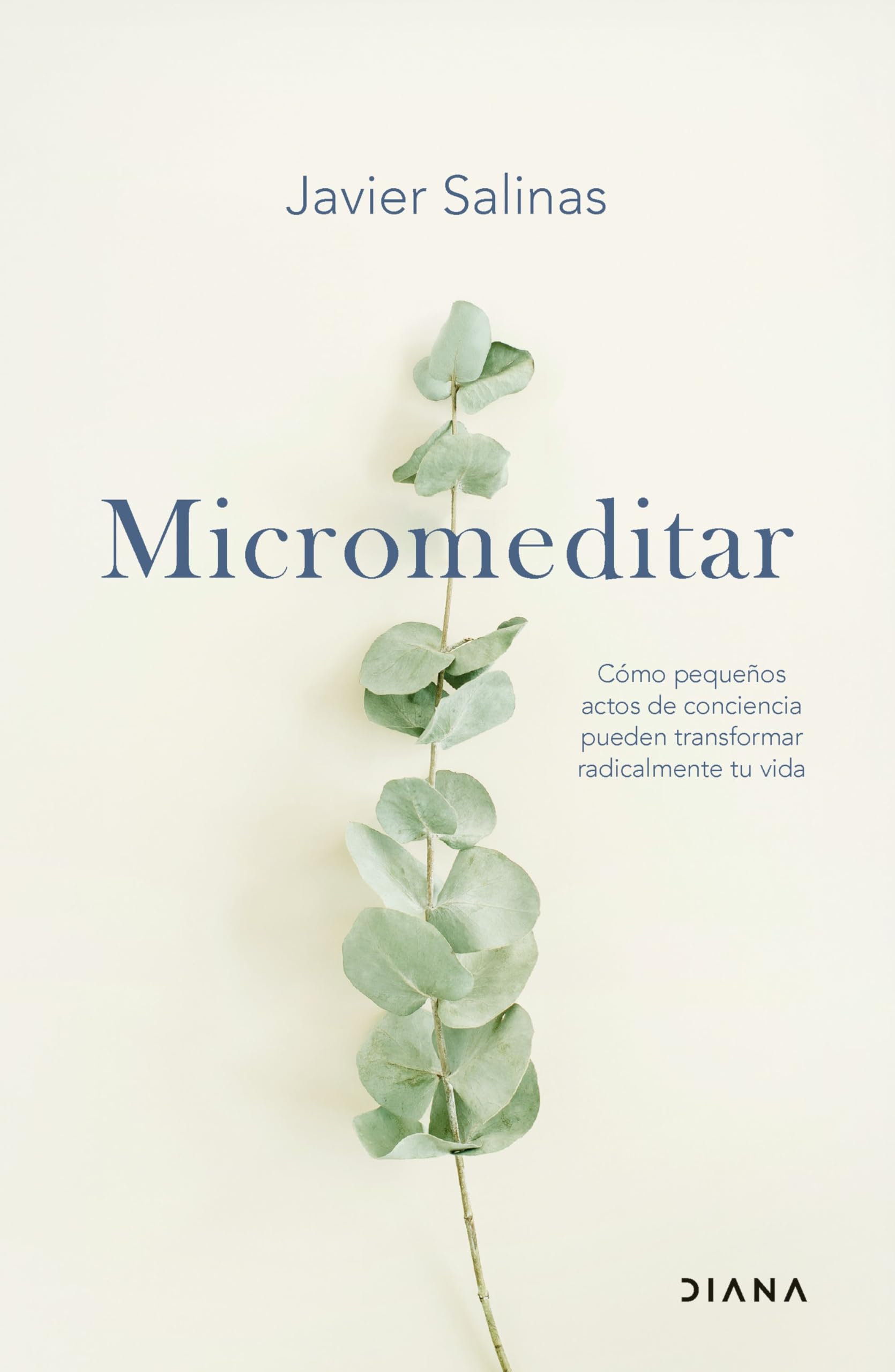 Micromeditar: Cómo pequeños actos de conciencia pueden transformar radicalmente tu vida (Autoconocimiento) Business, Finance & Career