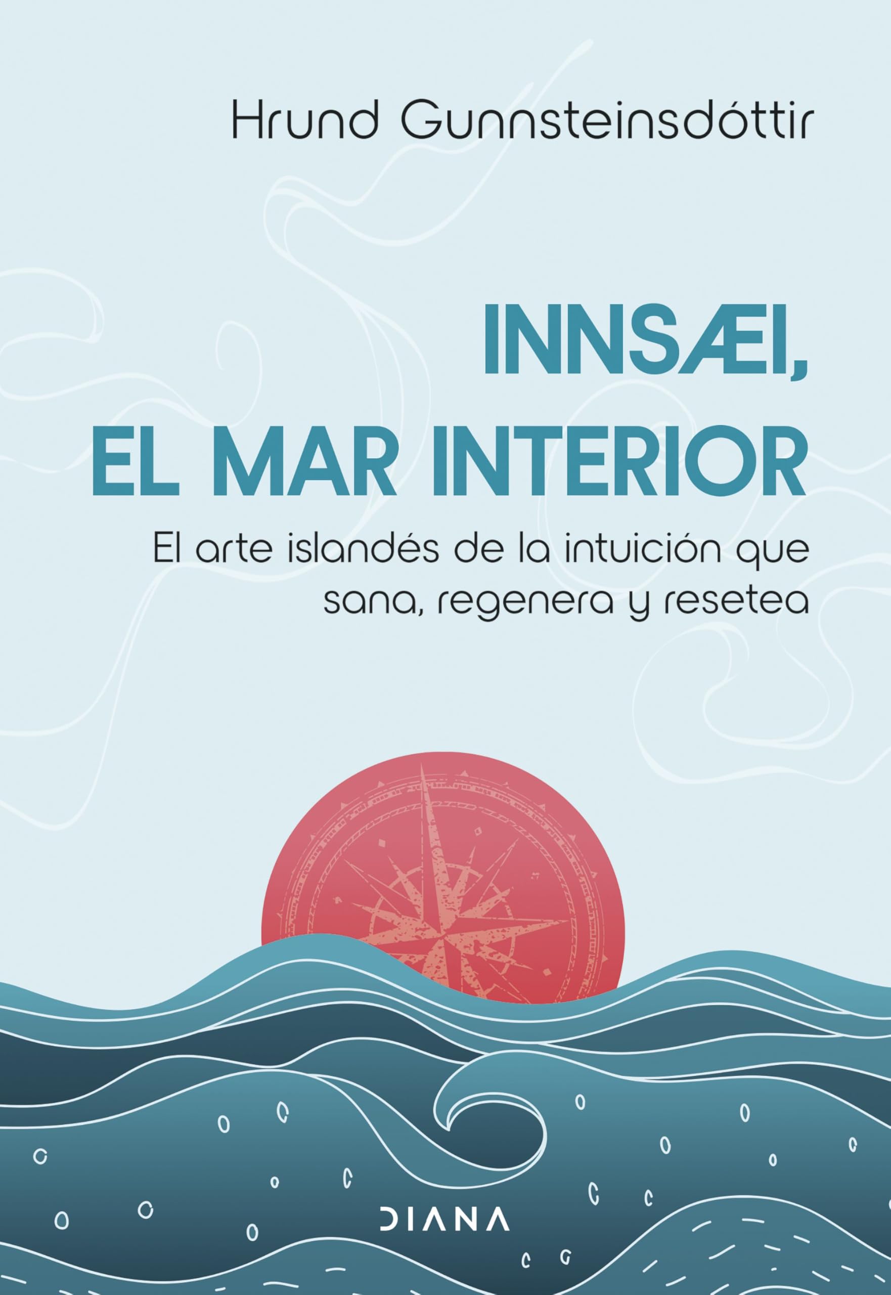 InnSaei, el mar interior: El arte islandés de la intuición que sana, regenera y resetea (Autoconocimiento) Business, Finance & Career