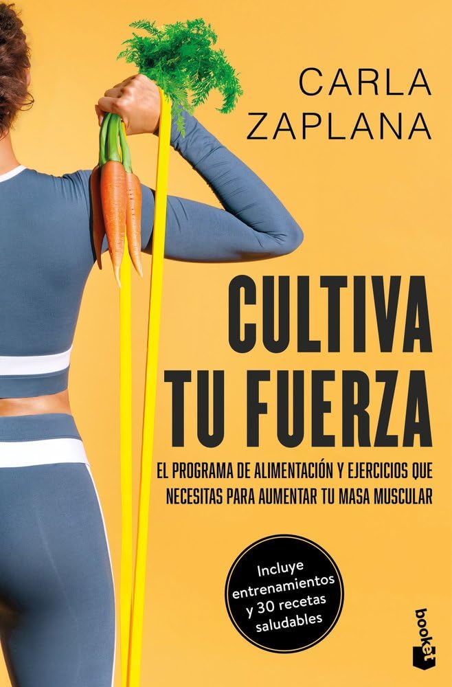 Cultiva tu fuerza: El programa de alimentación y ejercicios que necesitas para aumentar tu masa muscular book