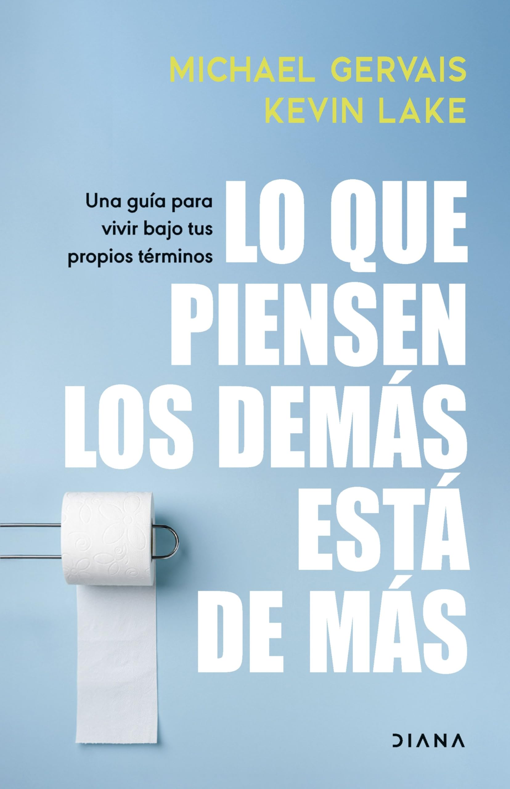 Lo que piensen los demás está de más: Una guía para vivir bajo tus propios términos (Autoconocimiento) Business, Finance & Career