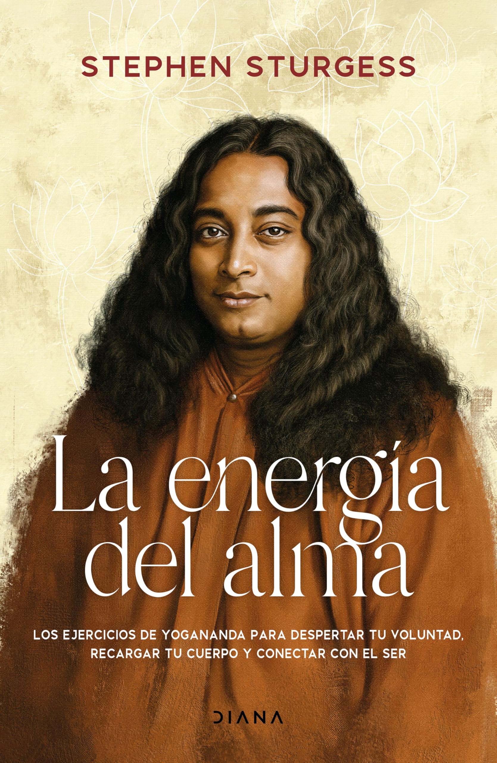 La energía del alma: Los ejercicios de energización de Yogananda para despertar tu voluntad, recargar tu cuerpo y conectar con el Ser (Autoconocimiento) Business, Finance & Career