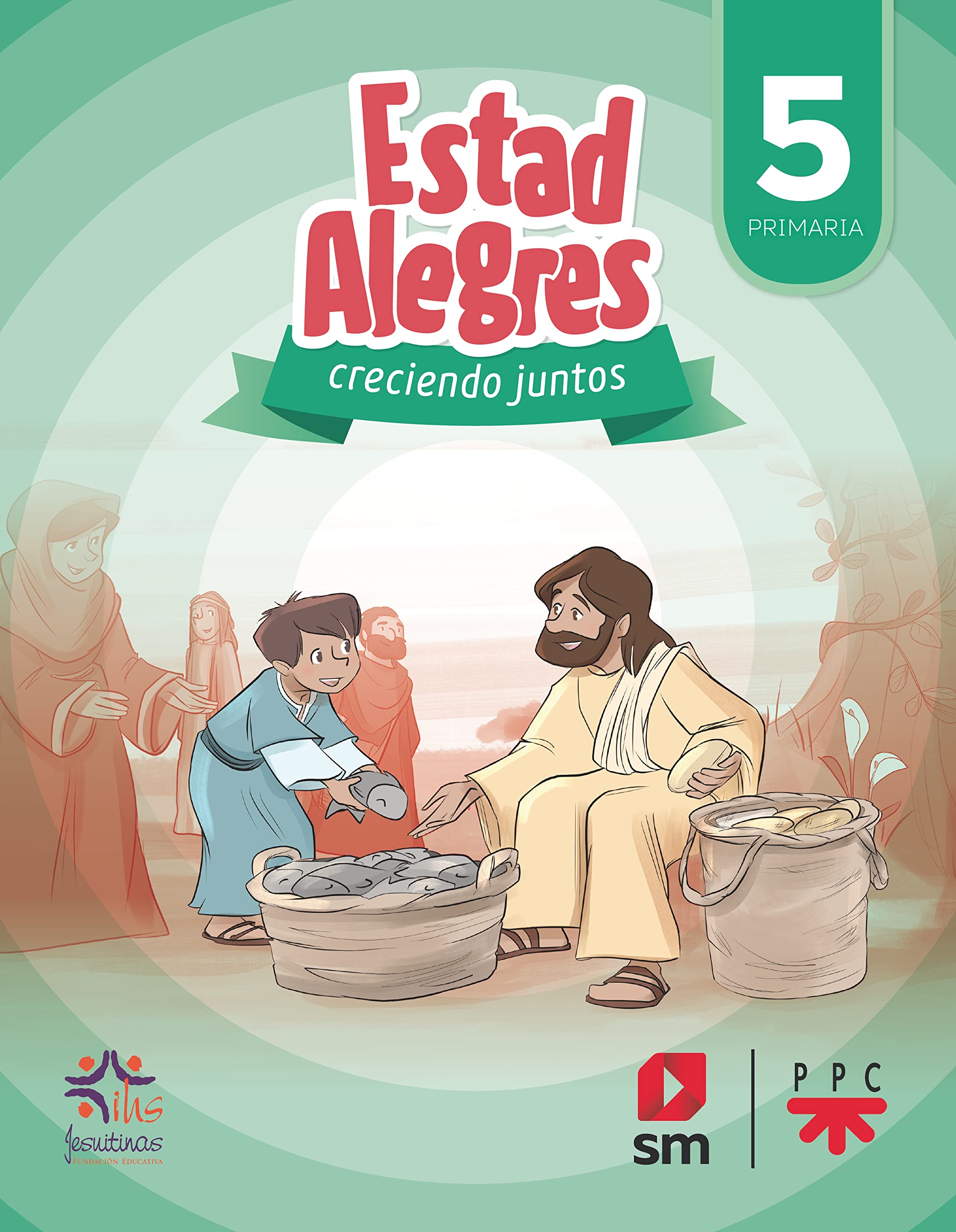 Religión católica. 5 primaria. ESTAD ALEGRES. Creciendo juntos 22 book
