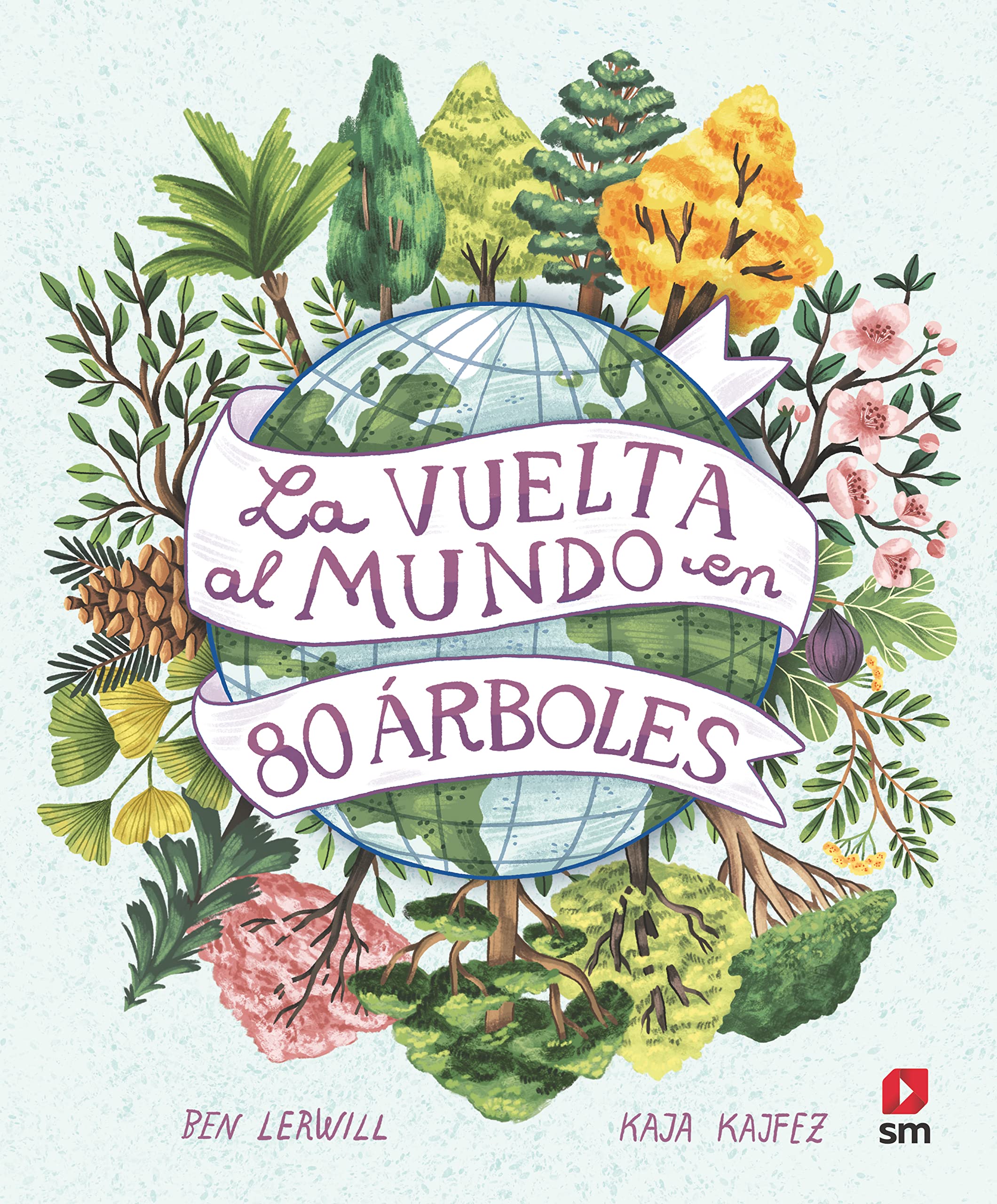 La vuelta al mundo en 80 árboles (Fuera de Colección) Non-fiction