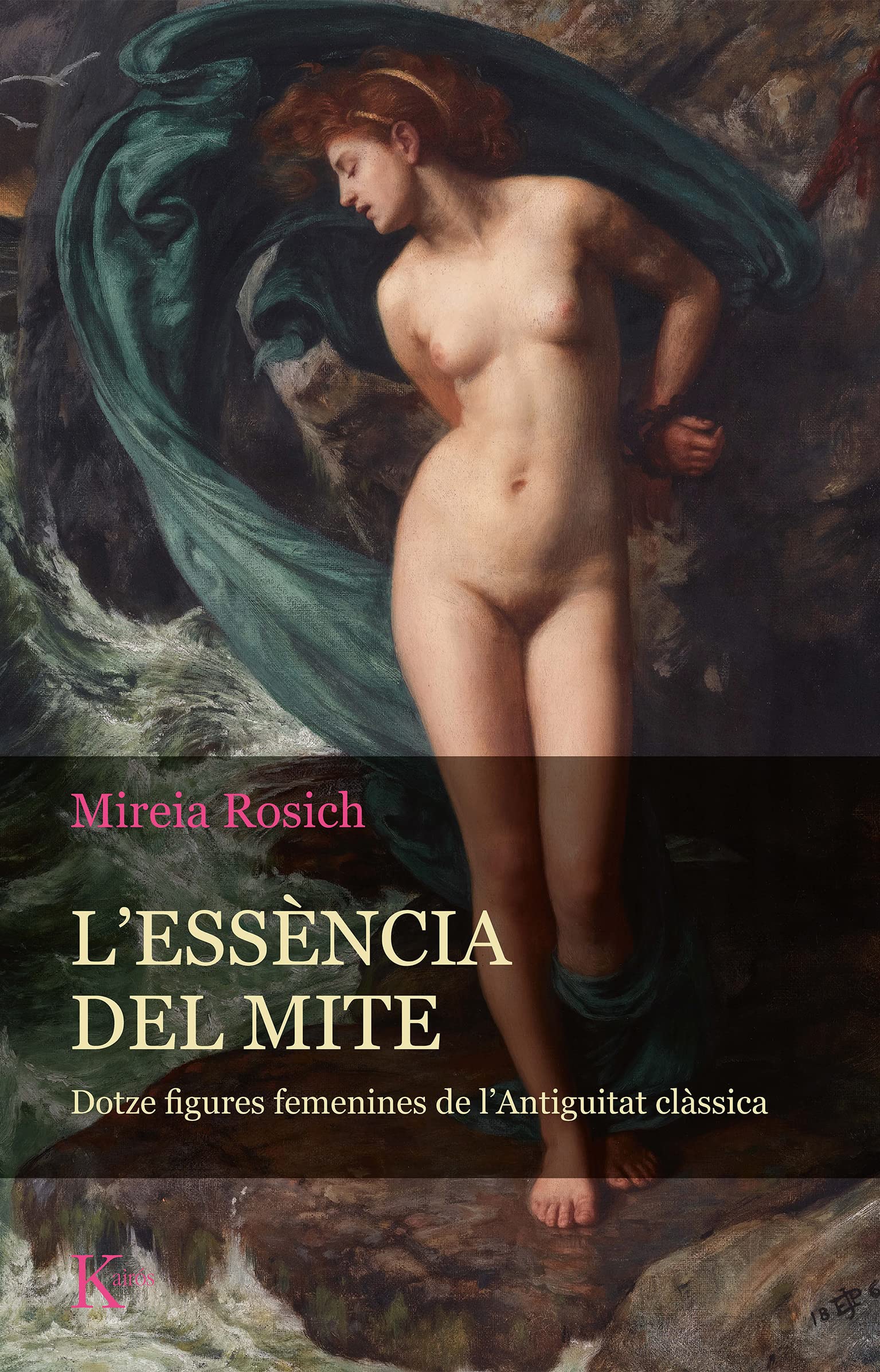 L´essència del mite: Dotze figures femenines de l´Antiguitat clàssica book
