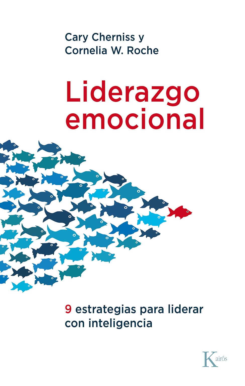 Liderazgo emocional/ Leading with Feeling: Nueve estrategias para liderar con inteligencia/ Nine Strategies of Emotionally Intelligent Leadership book