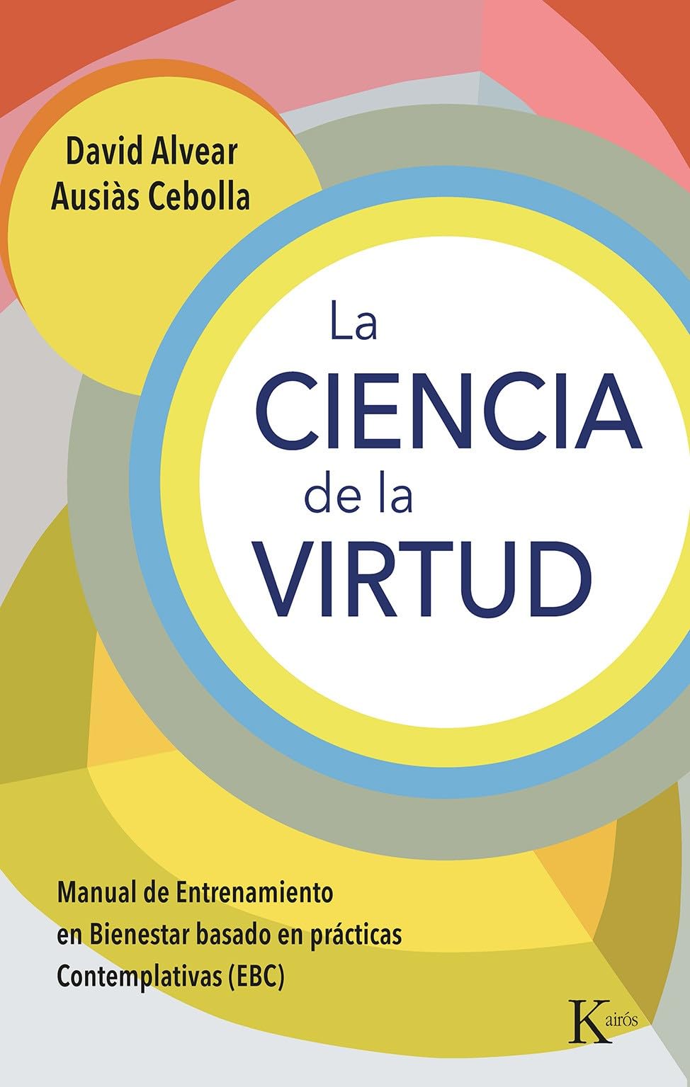 La ciencia de la virtud: Manual de Entrenamiento en Bienestar basado en prácticas Contemplativas (EBC) (Psicología) Books